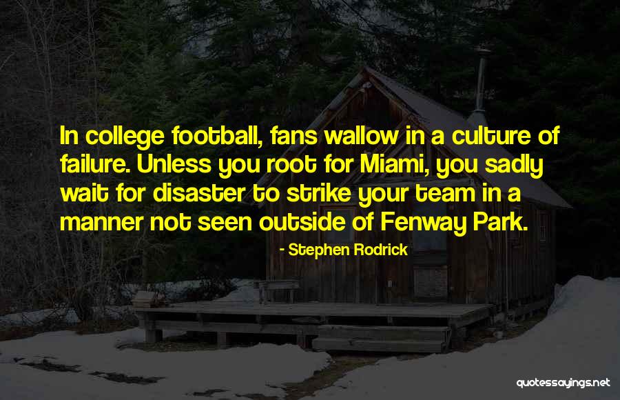 Team Culture Quotes By Stephen Rodrick Team Culture Quotes By Stephen Rodrick