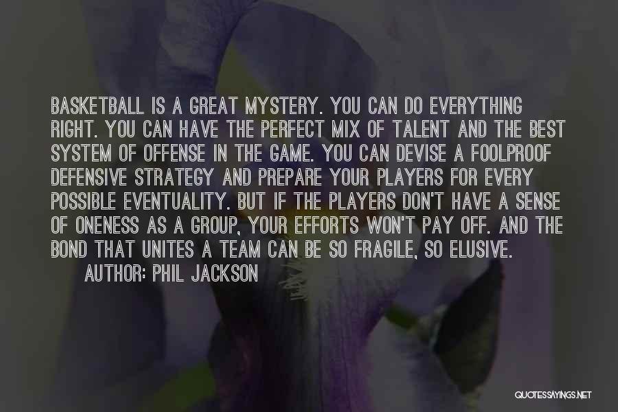 Team Efforts Quotes By Phil Jackson