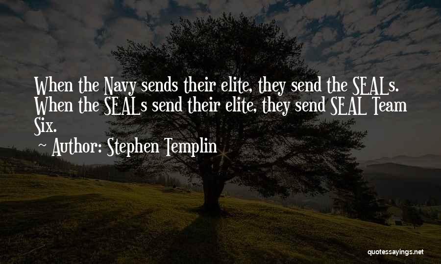 Team Elite Quotes By Stephen Templin