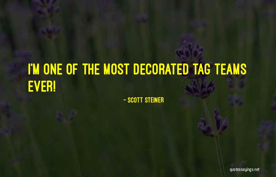 Team Ever Quotes By Scott Steiner