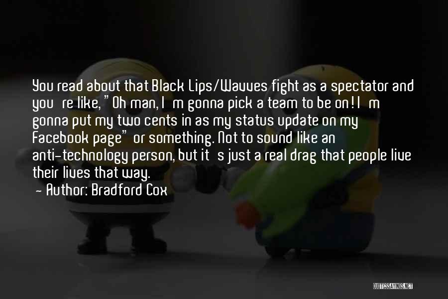 Team Fight Quotes By Bradford Cox