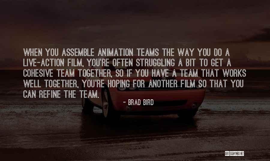 Team Get Together Quotes By Brad Bird