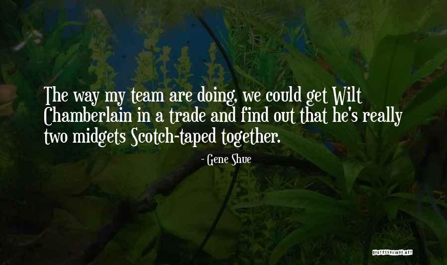 Team Get Together Quotes By Gene Shue