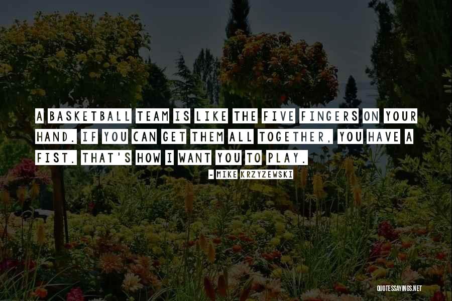 Team Get Together Quotes By Mike Krzyzewski Team Get Together Quotes By Mike Krzyzewski