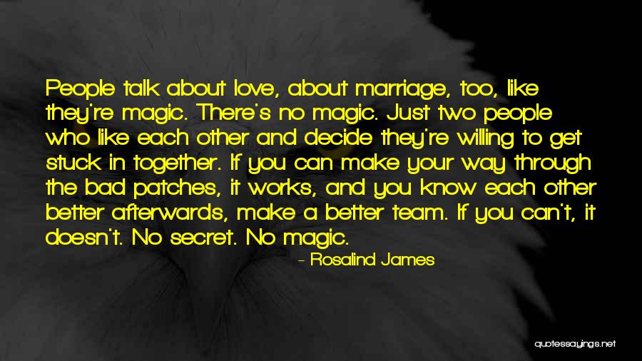 Team Get Together Quotes By Rosalind James