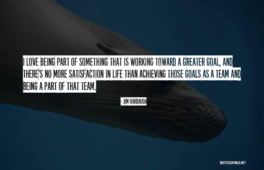 Team Goal Quotes By Jim Harbaugh Team Goal Quotes By Jim Harbaugh