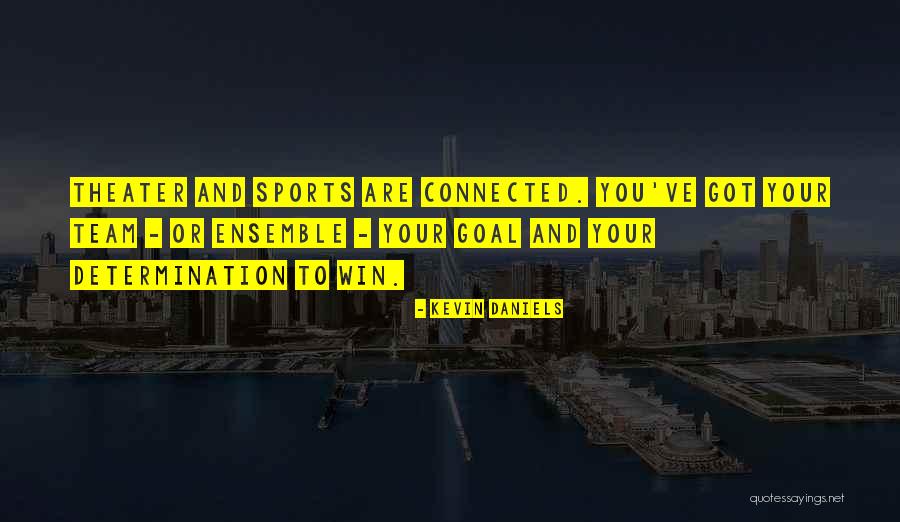 Team Goal Quotes By Kevin Daniels Team Goal Quotes By Kevin Daniels