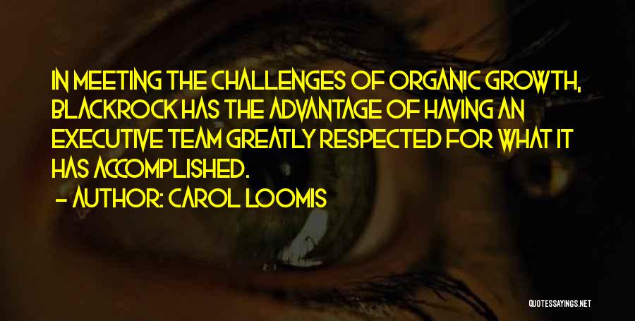 Team Growth Quotes By Carol Loomis