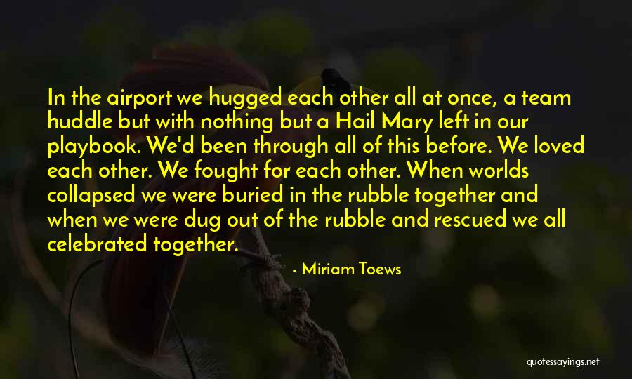 Team Huddle Quotes By Miriam Toews Team Huddle Quotes By Miriam Toews