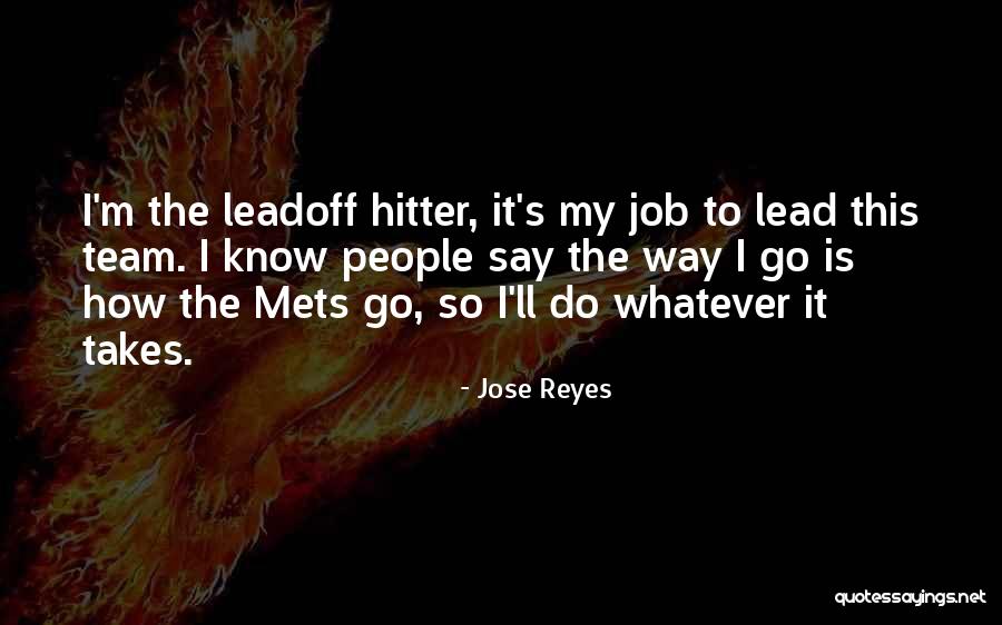 Team Lead Quotes By Jose Reyes Team Lead Quotes By Jose Reyes