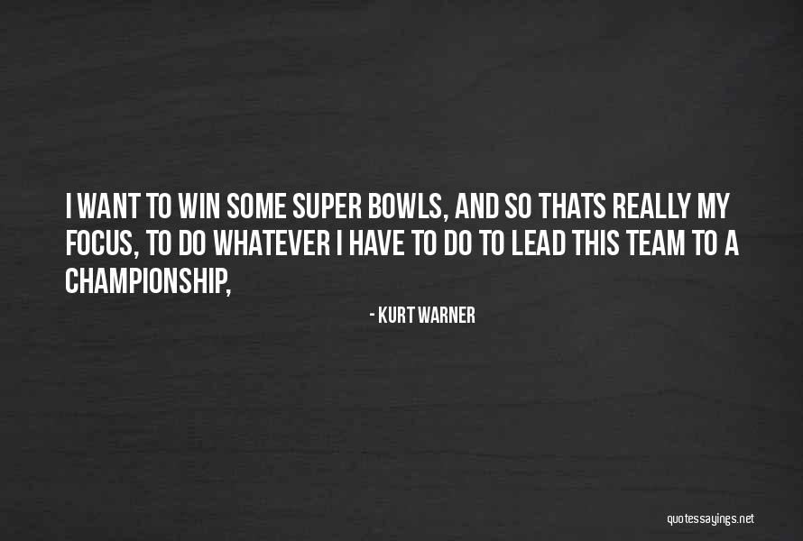 Team Lead Quotes By Kurt Warner Team Lead Quotes By Kurt Warner
