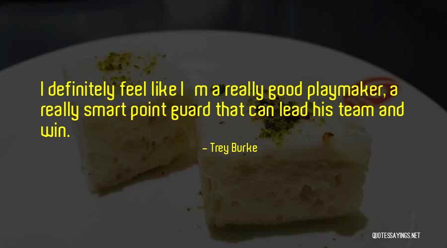 Team Lead Quotes By Trey Burke Team Lead Quotes By Trey Burke
