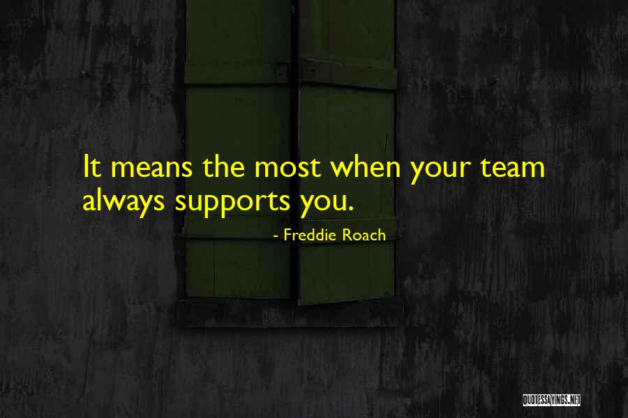 Team Means Quotes By Freddie Roach Team Means Quotes By Freddie Roach