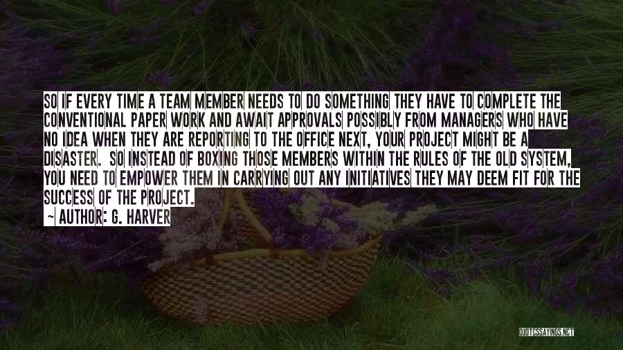 Team Member Quotes By G. Harver