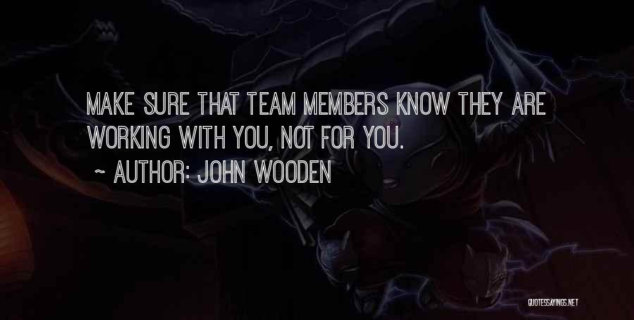 Team Member Quotes By John Wooden