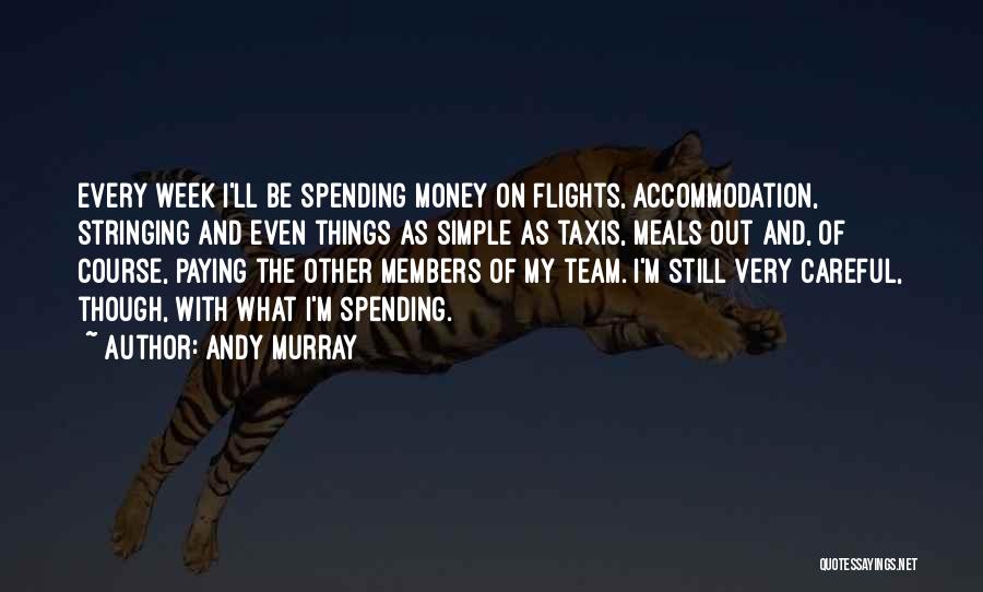 Team Members Quotes By Andy Murray