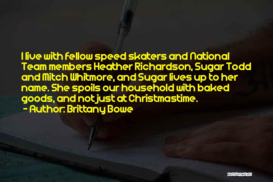 Team Members Quotes By Brittany Bowe