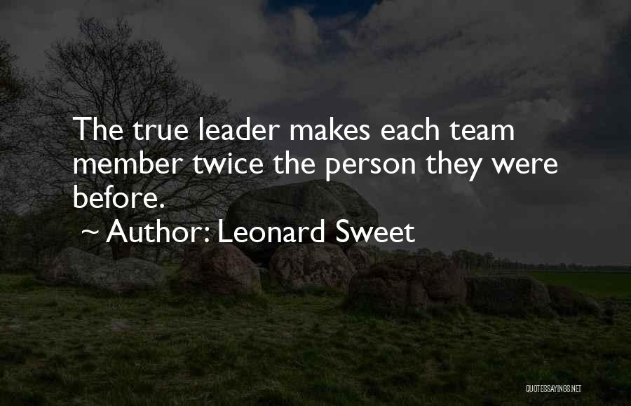 Team Members Quotes By Leonard Sweet