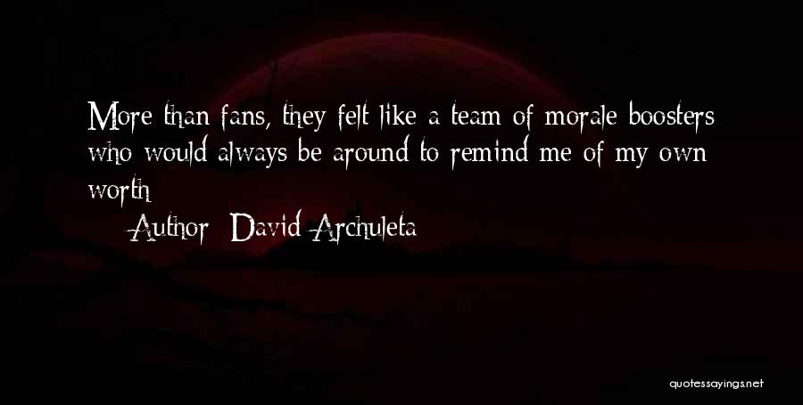 Team Morale Quotes By David Archuleta