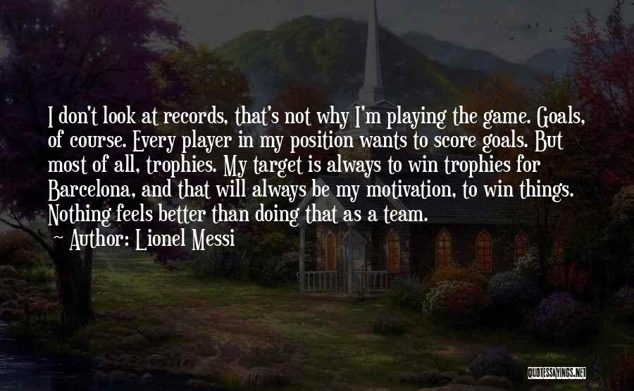 Team Motivation Quotes By Lionel Messi