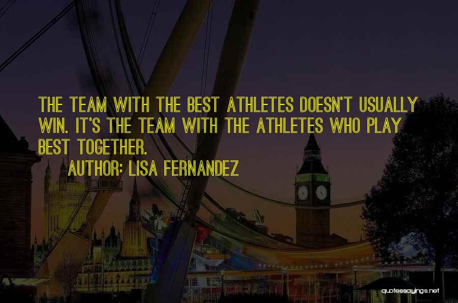 Team Motivation Quotes By Lisa Fernandez