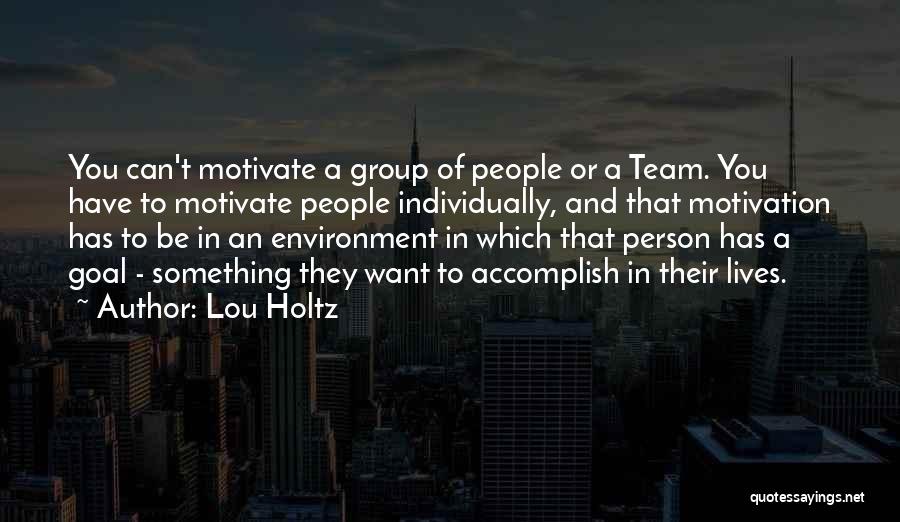 Team Motivation Quotes By Lou Holtz