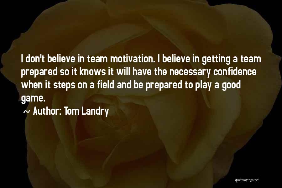 Team Motivation Quotes By Tom Landry
