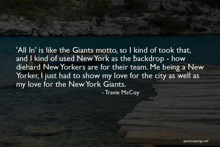 Team Motto Quotes By Travie McCoy