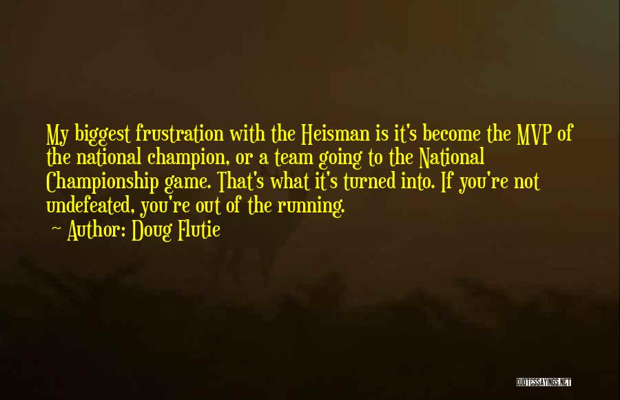 Team National Quotes By Doug Flutie Team National Quotes By Doug Flutie