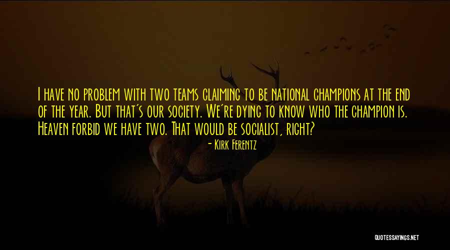 Team National Quotes By Kirk Ferentz