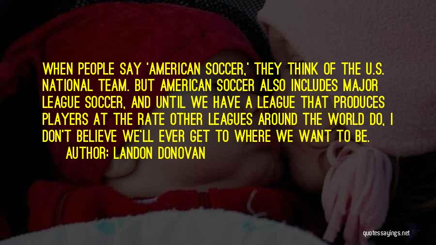 Team National Quotes By Landon Donovan