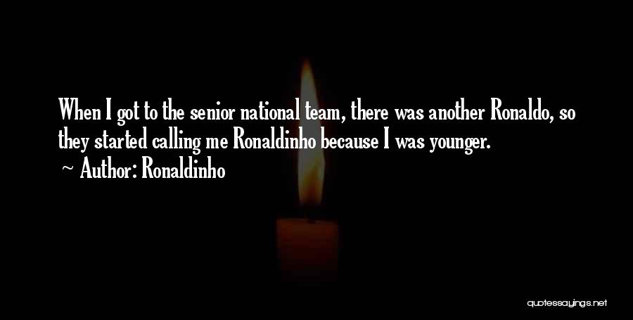Team National Quotes By Ronaldinho