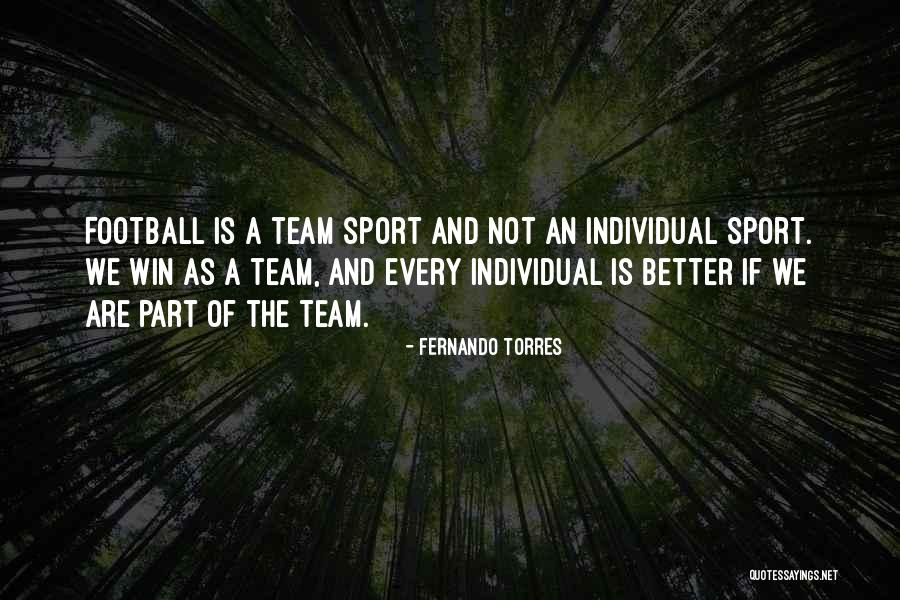 Team Over Individual Quotes By Fernando Torres Team Over Individual Quotes By Fernando Torres