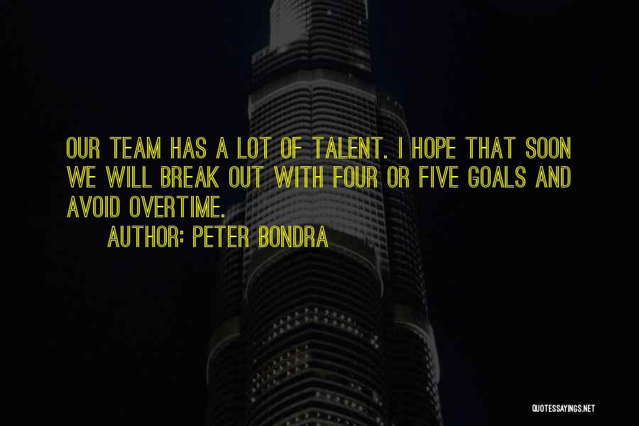 Team Overtime Quotes By Peter Bondra