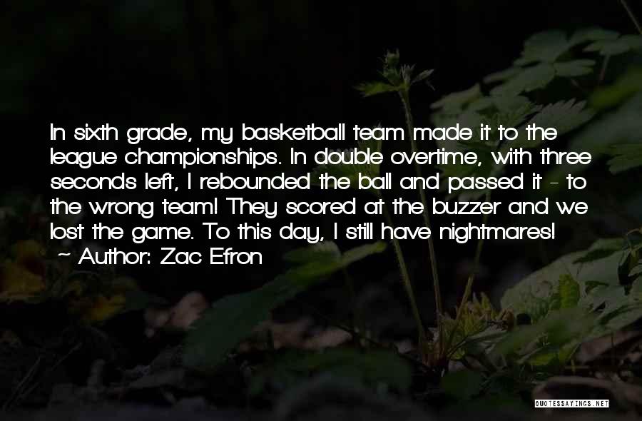 Team Overtime Quotes By Zac Efron