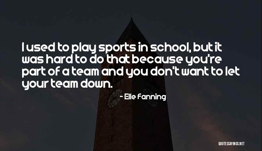Team Play Quotes By Elle Fanning Team Play Quotes By Elle Fanning