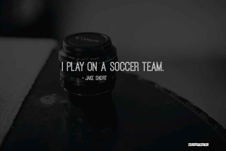 Team Play Quotes By Jake Short Team Play Quotes By Jake Short
