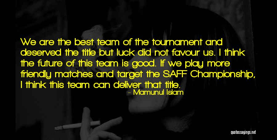 Team Play Quotes By Mamunul Islam Team Play Quotes By Mamunul Islam