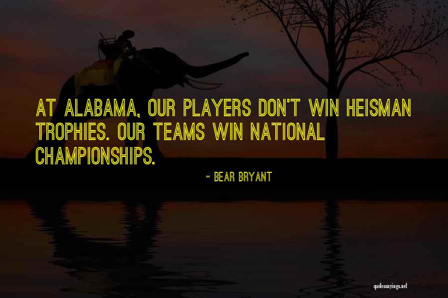 Team Players Quotes By Bear Bryant Team Players Quotes By Bear Bryant