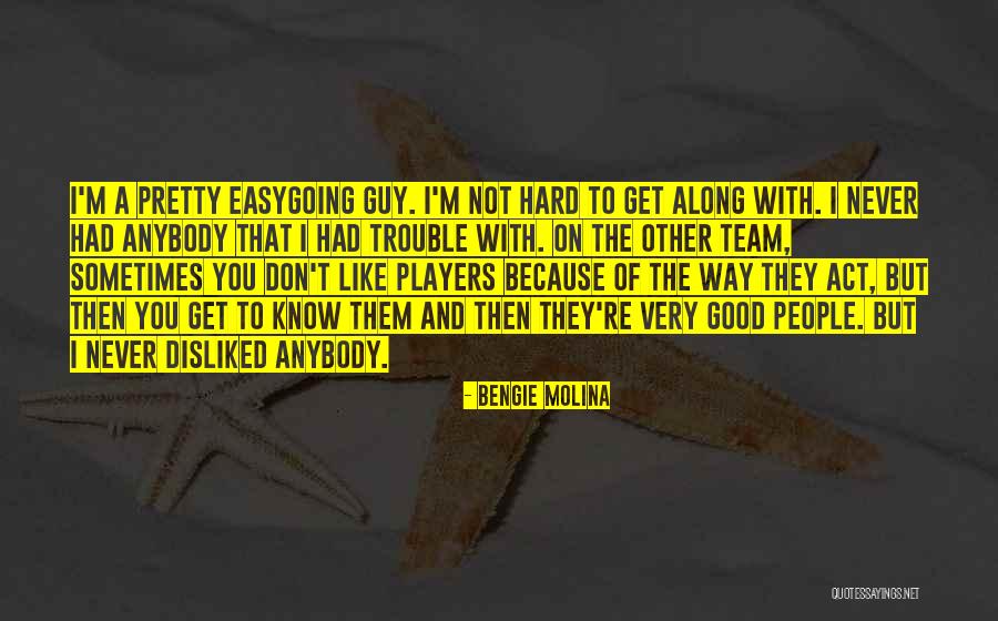 Team Players Quotes By Bengie Molina Team Players Quotes By Bengie Molina