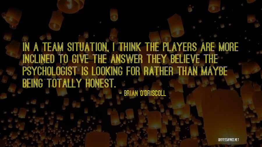 Team Players Quotes By Brian O'Driscoll Team Players Quotes By Brian O'Driscoll