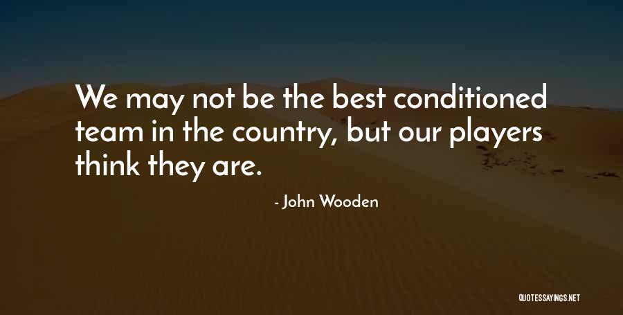 Team Players Quotes By John Wooden Team Players Quotes By John Wooden