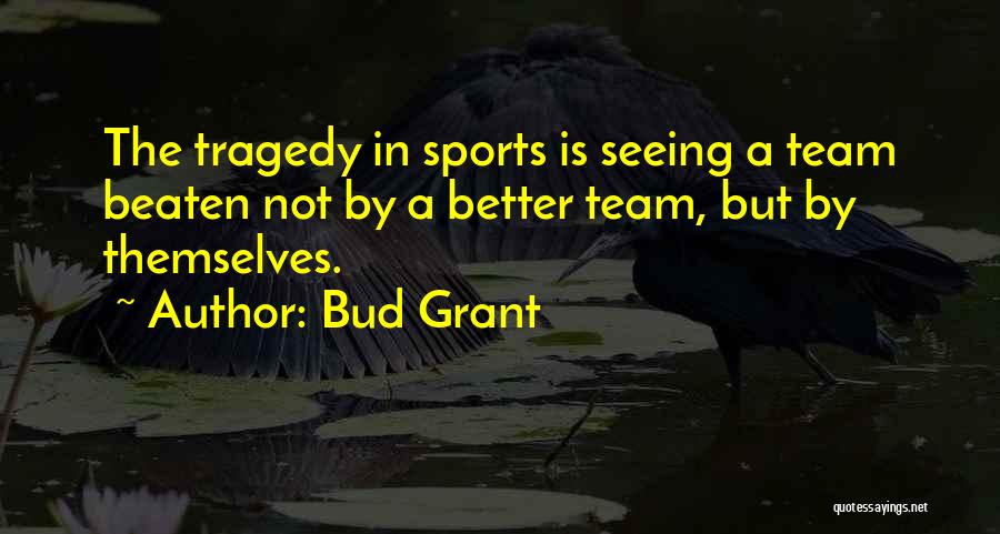 Team Sports Quotes By Bud Grant