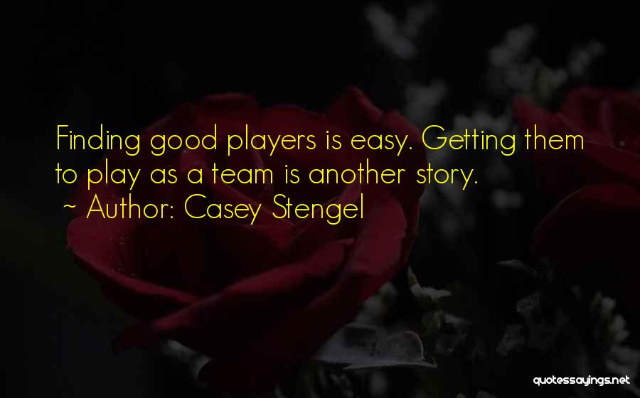 Team Sports Quotes By Casey Stengel