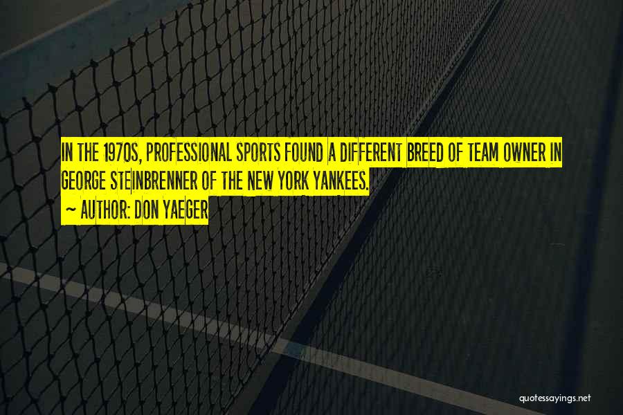 Team Sports Quotes By Don Yaeger