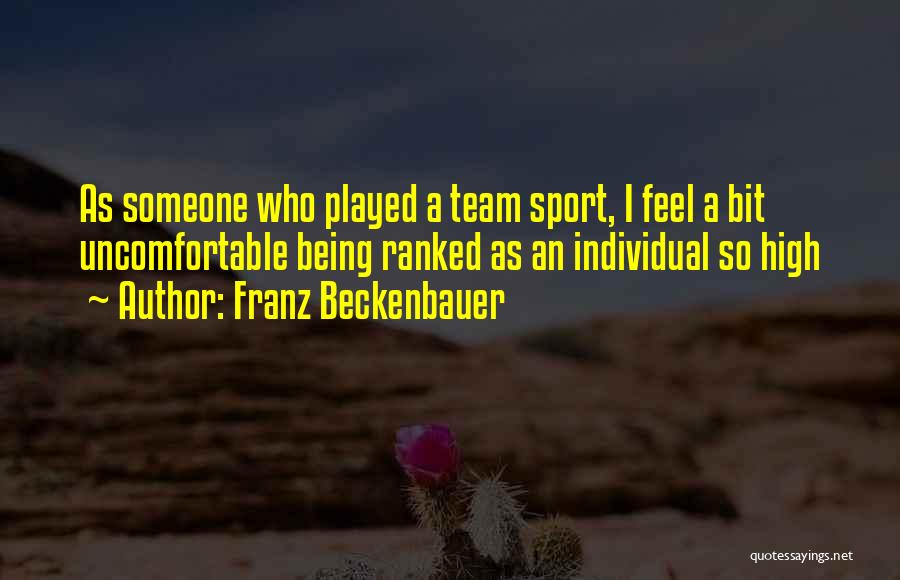 Team Sports Quotes By Franz Beckenbauer