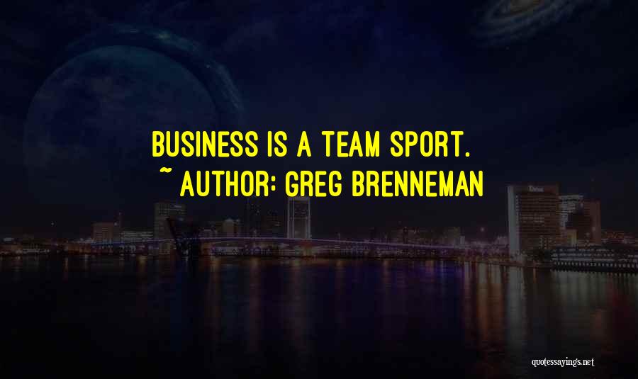 Team Sports Quotes By Greg Brenneman