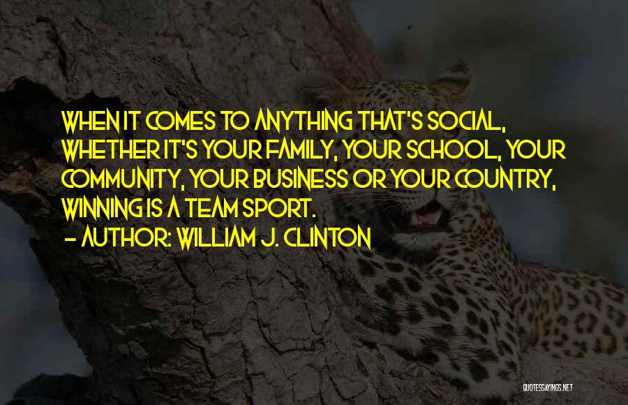 Team Sports Quotes By William J. Clinton