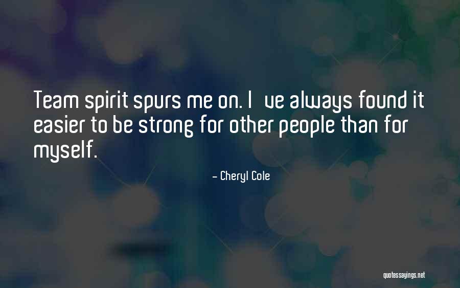 Team Strong Quotes By Cheryl Cole Team Strong Quotes By Cheryl Cole