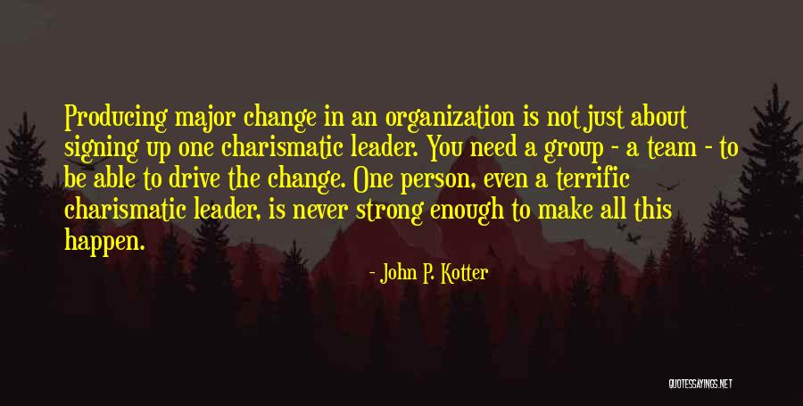 Team Strong Quotes By John P. Kotter Team Strong Quotes By John P. Kotter